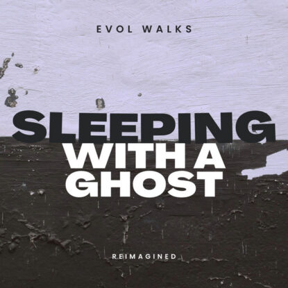 Sleeping With a Ghost Reimagined